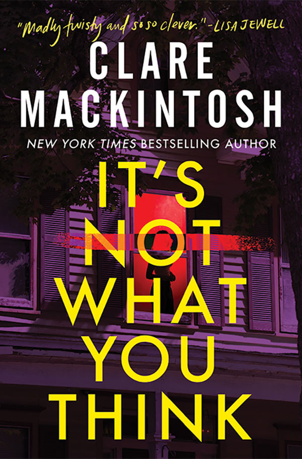 It's Not What You Think by Clare Mackintosh US book cover